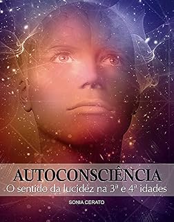 Livro Autoconsciência: O sentido da lucidez na 3a. e 4a. idades