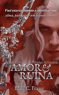 Livro Amor e Ruína: As Crônicas do Principe da Luxúria (Crônicas Demoníacas Livro 1)
