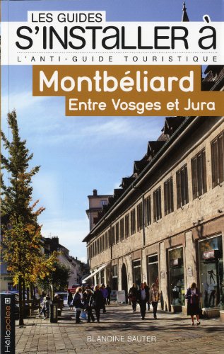 Montbéliard, entre Vosges et Jura