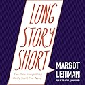 Long Story Short: The Only Storytelling Guide You'll Ever Need Audiobook by Margot Leitman Narrated by Margot Leitman