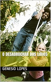 Livro O Desabrochar dos Lírios