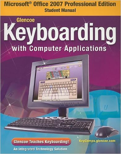 Glencoe Keyboarding With Computer Applications Microsoft Office 2007 Student Manual JOHNSON GREGG MICRO KEYBOARD