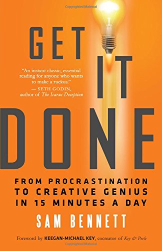 Download Get It Done: From Procrastination to Creative Genius in 15 Minutes a Day