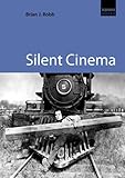 Silent Cinema by Brian J. Robb