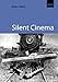 Silent Cinema by Brian J. Robb