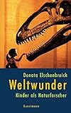 Weltwunder: Kinder als Naturforscher