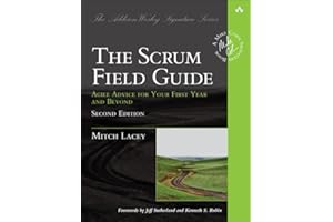 Scrum Field Guide, The: Agile Advice for Your First Year and Beyond (Addison-Wesley Signature Series (Cohn))