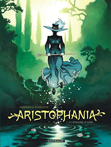 Aristophania - Tome 1 - Le Royaume d'Azur (ARISTOPHANIA (1)) (French Edition) by Dorison Xavier