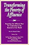 Transforming the Poverty of Affluence No. 1 : Preparing the Affluent Poor for Leadership in the Renewal of the World, Tracy, George E., 1879007371