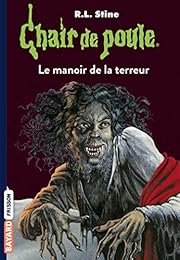 Chair de poule , Tome 57: Le manoir de la terreur