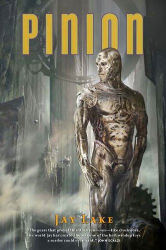 Pinion (Clockwork Earth Book 3) by Jay Lake