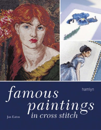 Famous Paintings in Cross Stitch by Jan Eaton
