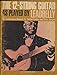 A Folksinger's Guide to the 12-String Guitar As Played by Leadbelly: An Instruction Manual by Julius by 
