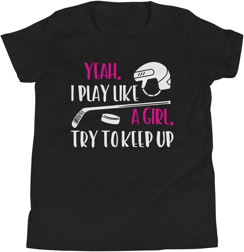 Cute Hockey Girls T Shirt Yeah I Play Like A Girl Try To Keep Up Hockey