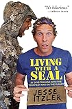 Living with a SEAL: 31 Days Training with the Toughest Man on the Planet cover