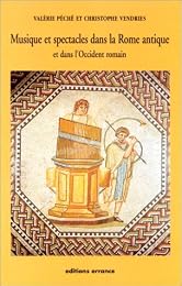 Musique et spectacles à Rome et dans l'Occident romain sous la République et le Haut-Empire