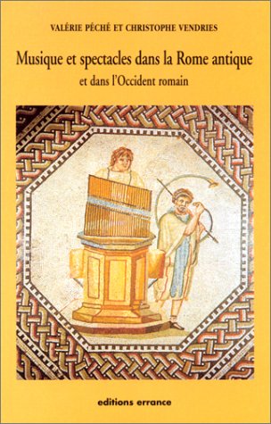 Musique et spectacles à Rome et dans l'Occident romain sous la République et le Haut-Empire