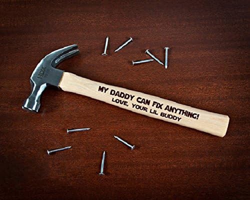 My daddy can fix anything. Engraved Hammer