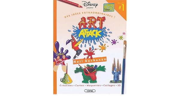 Art Attack Tome 1 Des Idees Extraordinaires 9782749900834