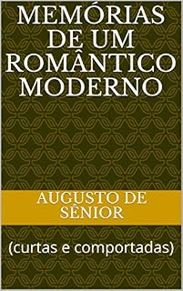 Livro Memórias de um romântico moderno: (curtas e comportadas)