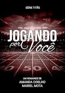 Livro Jogando Por Você (Titãs Livro 3)