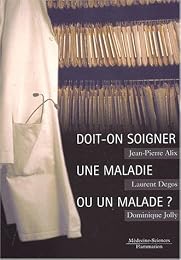 Doit-on soigner une maladie ou un malade ?