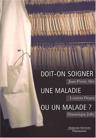 Doit-on soigner une maladie ou un malade ?
