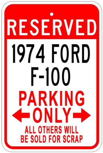 1974 74 FORD F-100 Aluminum Parking Sign - 10 x 14 Inches