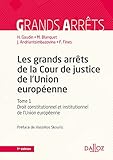 Grands arrêts de la Cour de justice de l'Union européenne - 7e éd. Tome 1 Droit constitutionnel et i (French Edition) by
