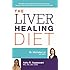 The Liver Healing Diet: The MD's Nutritional Plan to Eliminate Toxins, Reverse Fatty Liver Disease and Promote Good Health