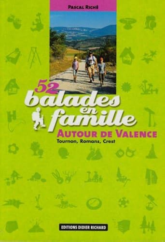 Download 52 balades en famille autour de Valence : Tournon, Romans, Crest PDF