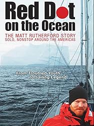 Red Dot on the Ocean: The Matt Rutherford Story