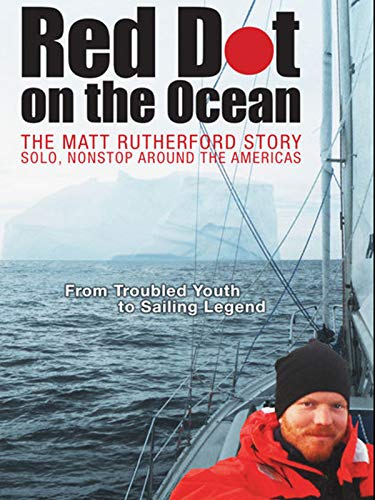 Red Dot on the Ocean: The Matt Rutherford Story (Best Human Interest Photography)