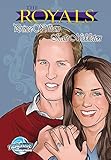 The Royals: Prince Williams & Kate Middleton Graphic Novel Edition by C.W. Cooke, Michael Szyksznian