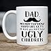 Dad, at Least You Don't Have Ugly Children Coffee Mug - 11oz Cup for Birthday, Christmas, Anniversary, Xmas Valentine's Day for Daddy, Father, Him from Daughter, Son