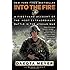Into the Fire: A Firsthand Account of the Most Extraordinary Battle in the Afghan War