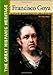 Francisco Goya (The Great Hispanic Heritage) by 