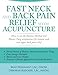 Fast Neck and Back Pain Relief with Acupuncture: How to Use the Balance Method and Master Tung Acupuncture for Instant Neck and Upper Back Pain Relief by Brad Whisnant (2016-03-11)
