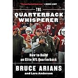 The Quarterback Whisperer: How to Build an Elite NFL Quarterback