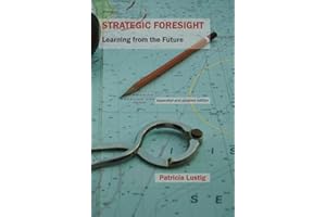 Strategic Foresight: Learning from the Future
