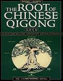 "The Root of Chinese Qigong Secrets of Health, Longevity, & Enlightenment" av Yang Jwing-Ming