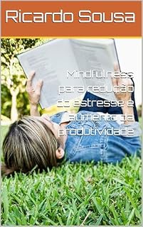 Livro Mindfulness para redução do estresse e aumento da produtividade