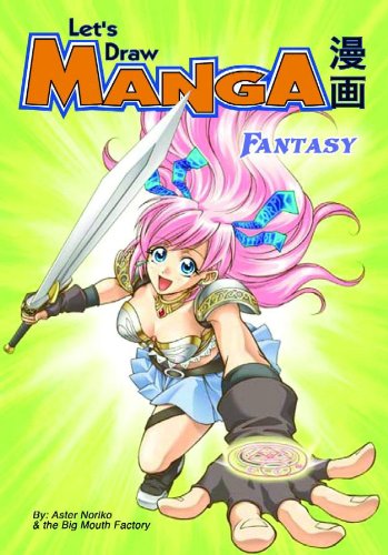 Let's Draw Manga: Fantasy Let's Draw Manga: Fantasy