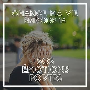 Amazoncom Sos émotions Fortes Change Ma Vie 14 Audible - 