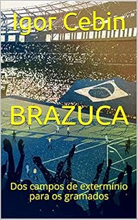 Livro Brazuca: Dos campos de extermínio para os gramados