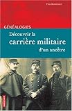Découvrir la carrière militaire d'un ancêtre by 