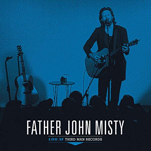 Album Art for Live At Third Man Records by Father John Misty