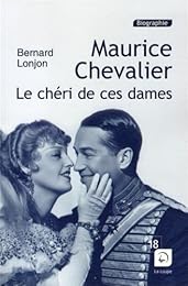 Maurice Chevalier, le chéri de ces dames