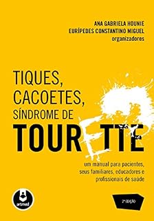 Livro Tiques, Cacoetes, Síndrome de Tourette: Um Manual para Pacientes, seus Familiares, Educadores e Profissionais de Saúde