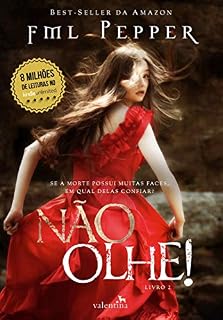 Livro NÃO OLHE! : Se a morte possui muitas faces, em qual delas confiar? (Não Pare! Livro 2)